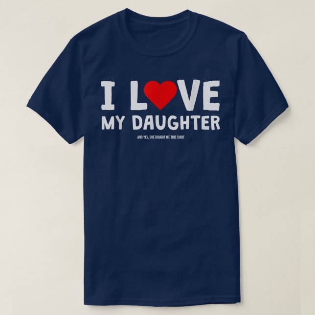 Camiseta Amo A Mi Hija Y Sí, Me Compró Esto (Diseño del anverso)