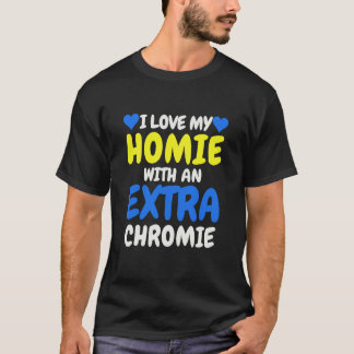 Camiseta "Amo a mi homie con cromo extra" inclusivo