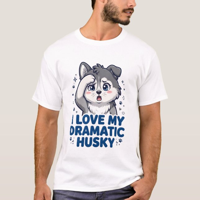 Camiseta Amo a mi husky dramático (Anverso)