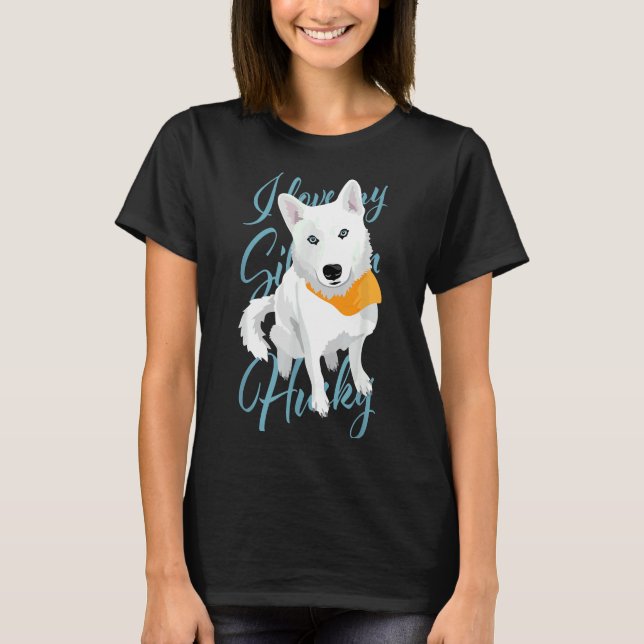 Camiseta Amo A Mi Husky Siberiano Perro De Nieve Blanca Con (Anverso)