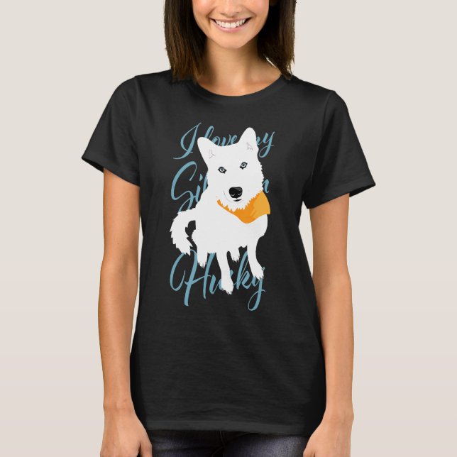 Camiseta Amo a mi Husky Siberiano perro de nieve blanco con (Anverso)