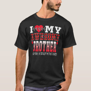 Camiseta Amo a mi increíble hermano y sí, él me compró esto