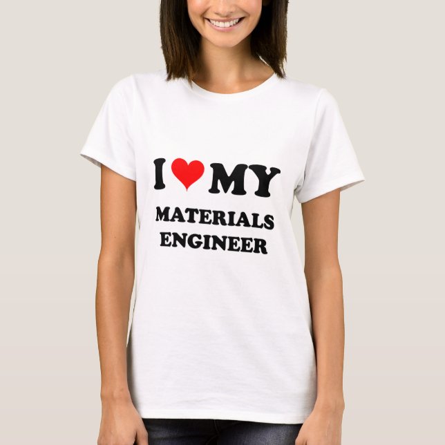 Camiseta Amo a mi ingeniero de los materiales (Anverso)