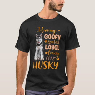 Camiseta Amo a mi loco cariñoso leal mimado husky