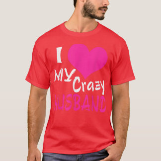 Camiseta Amo a mi loco marido Mi marido es genial