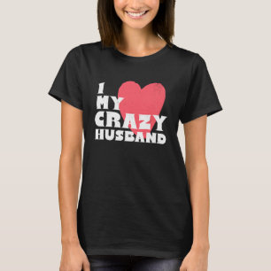 Camiseta Amo a mi Loco Marido Pareja Casada Cónyuge Novio