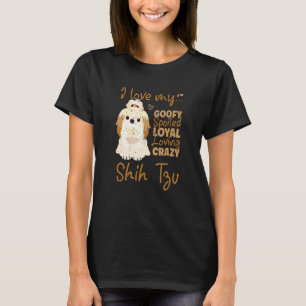 Camiseta Amo a mi loco mimado leal amoroso Shih Tzu loco