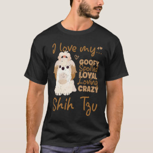 Camiseta Amo a mi loco mimado leal amoroso shih tzu loco