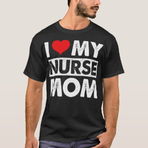Camiseta Amo A Mi Madre Enfermera