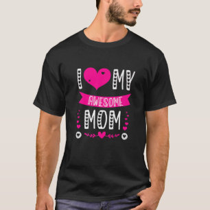 Camiseta Amo a mi maravillosa madre, el día de la madre, su