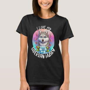 Camiseta Amo A Mi Mariquita De Perro Husky Siberiana Flores