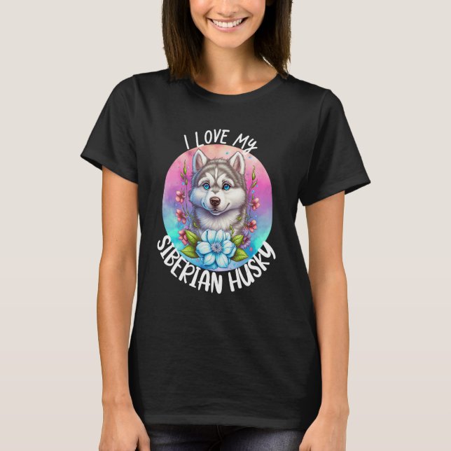 Camiseta Amo A Mi Mariquita De Perro Husky Siberiana Flores (Anverso)