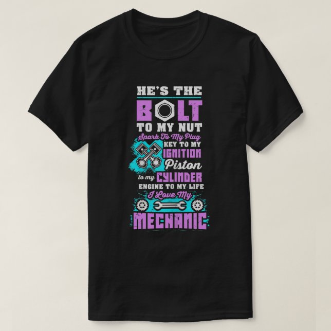 Camiseta Amo a mi mecánico, él es el perno para mi tuerca (Diseño del anverso)