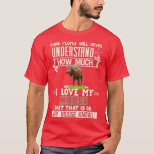 Camiseta Amo a mi Moose Funny Mooses Amantes Hombres Mujere