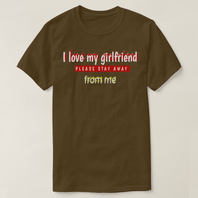 Camiseta Amo a mi novia, por favor, aléjate de mí. (Diseño del anverso)