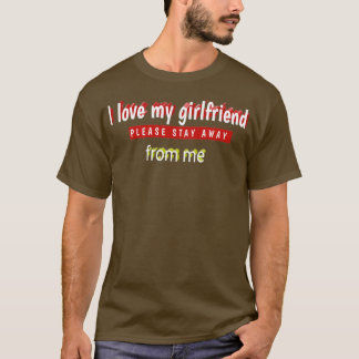Camiseta Amo a mi novia, por favor, aléjate de mí.