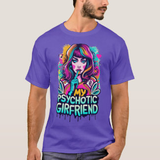 Camiseta Amo a mi novia psicótica Graciosa.