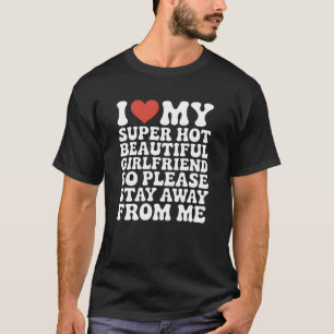 Camiseta Amo a mi novia súper caliente y hermosa, así que p