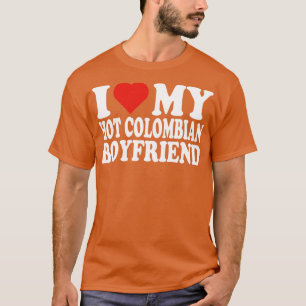 Camiseta Amo A Mi Novio Colombiano Caliente