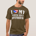 Camiseta Amo a mi novio puertorriqueño Boricua<br><div class="desc">Me encanta mi novio puertorriqueño Boricua Hombres regalo de mujeres.</div>