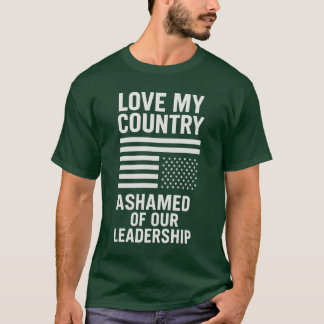 CAMISETA AMO A MI PAÍS. ASHAMED DE NUESTRO LIDERAZGO.