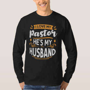 Camiseta Amo A Mi Pastor Hes Mi Esposo Pastor Esposa Apprec