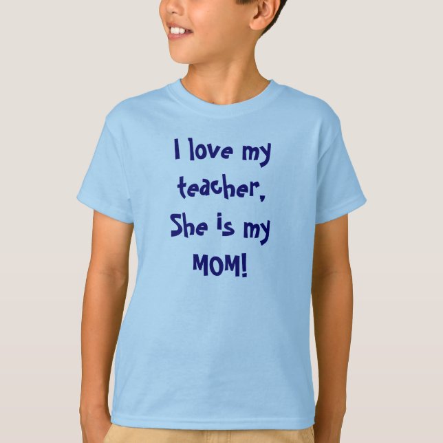 Camiseta ¡Amo a mi profesor, ella soy mi MAMÁ! (Anverso)