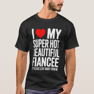 Camiseta Amo a mi prometida súper caliente y hermosa, así q