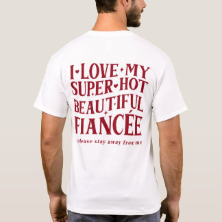 Camiseta Amo a mi prometido así que por favor manténganse a