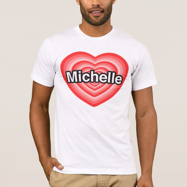 Camiseta Amo a Michelle. Te amo, Michelle. Corazón (Anverso)