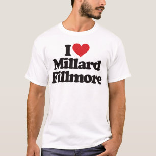 Camiseta Amo a Millard Fillmore