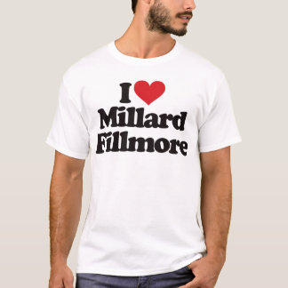 Camiseta Amo a Millard Fillmore