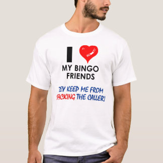 Camiseta ¡Amo a mis amigos del bingo!