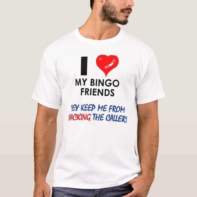 Camiseta ¡Amo a mis amigos del bingo! (Anverso)