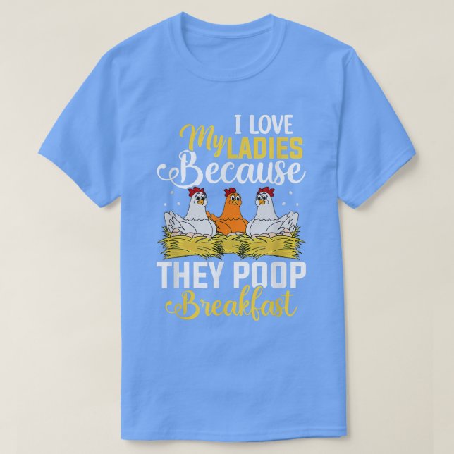 Camiseta Amo a mis damas Poop Desayuno Pollo Huevo (Diseño del anverso)