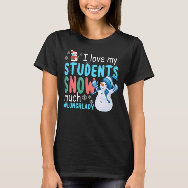 Camiseta Amo A Mis Estudiantes Nieve Mucha Lechadora (Anverso)