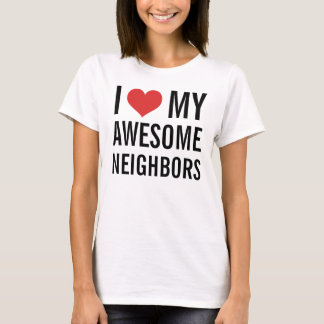 Camiseta Amo a mis impresionantes vecinos