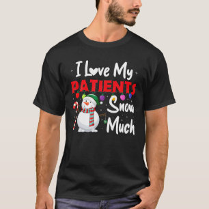 Camiseta Amo a mis pacientes tanto nieve divertido doctor e