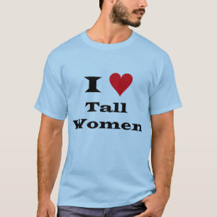 Camiseta Amo a mujeres altas