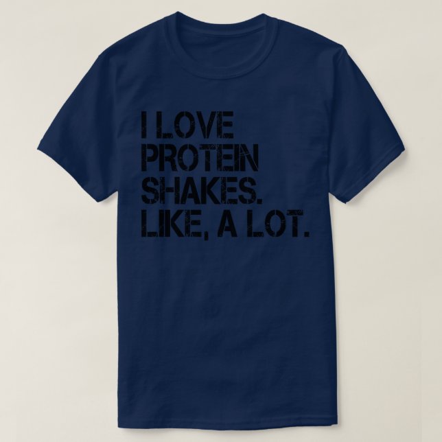 Camiseta Amo a Protein Shakes como mucho 1 (Diseño del anverso)