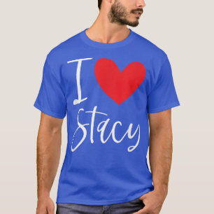 Camiseta Amo a Stacy Name Chica personalizada mujer novia d