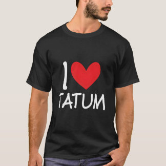 Camiseta Amo a Tatum Nombre Personalizado Amiga Él