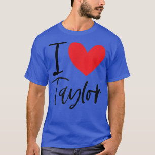 Camiseta Amo a Taylor Nombre Chica Personalizada Mujer BFF