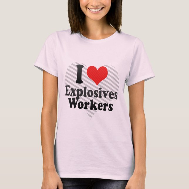 Camiseta Amo a trabajadores de los explosivos (Anverso)