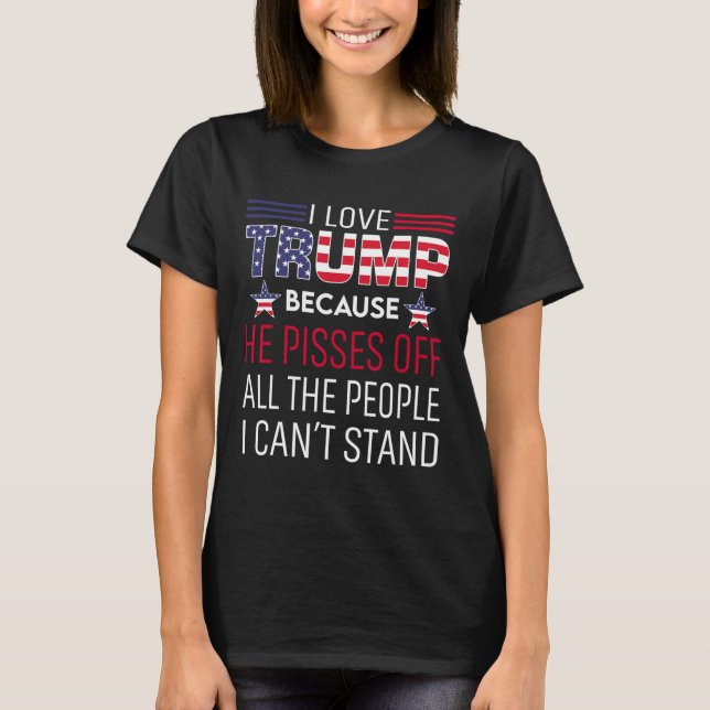 Camiseta Amo A Trump Porque Se Echa Un Pisón A La Gente Que (Anverso)