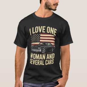 Camiseta Amo a una mujer y a varios coches divertido Muscle