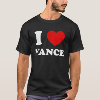 Camiseta Amo a Vance Me encanta Vance Divertido Vance 