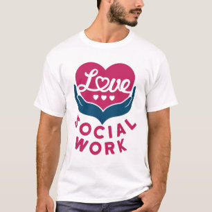 Camiseta Amo al trabajo social Apreciación de los trabajado