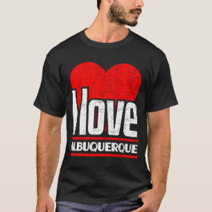 Camiseta Amo Albuquerque Mejor Ciudad Hogar Que Corazón Alb