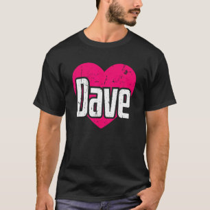 Camiseta Amo Dave Cute Nombre I Heart Dave